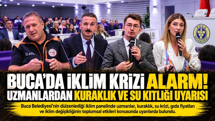 Buca ’da iklim krizi alarmı! Uzmanlardan kuraklık, su kıtlığı ve gıda uyarısı