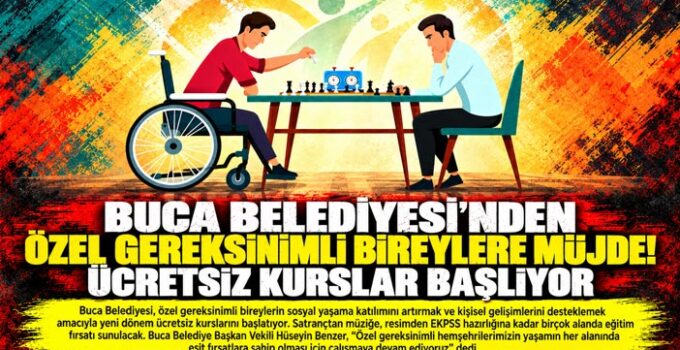 Buca Belediyesi ’nden Özel Gereksinimli Bireylere Müjde! Ücretsiz Kurslar Başlıyor