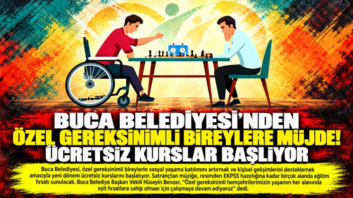 Buca Belediyesi ’nden Özel Gereksinimli Bireylere Müjde! Ücretsiz Kurslar Başlıyor