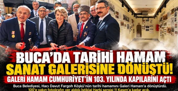 Buca’da tarihi hamam sanat galerisine dönüştü! Galeri Hamam Cumhuriyet’in 103. yılında kapılarını açtı