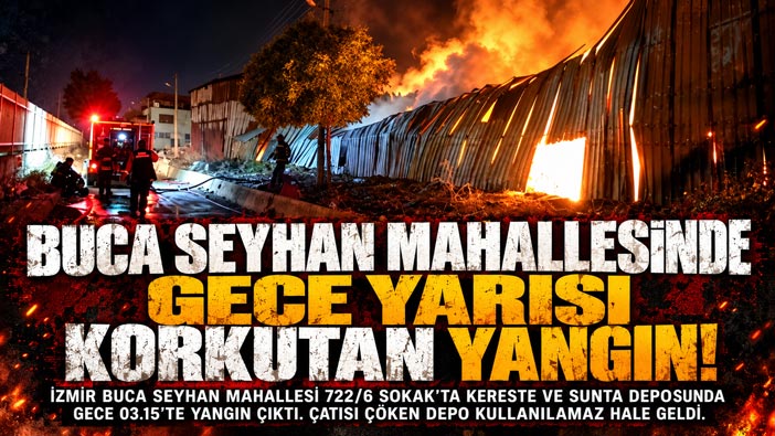 Buca Seyhan Mahallesinde Gece Yarısı Korkutan Yangın!
