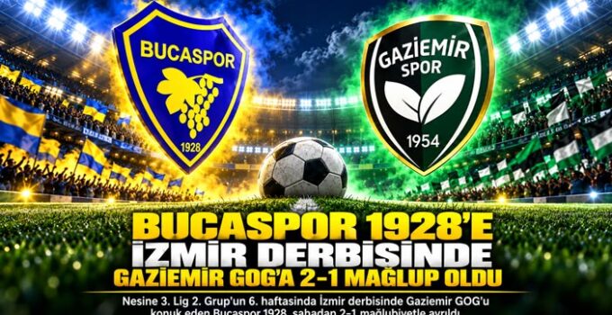 Bucaspor 1928 ‘e İzmir Derbisinde Gaziemir GOG’a 2-1 Mağlup Oldu