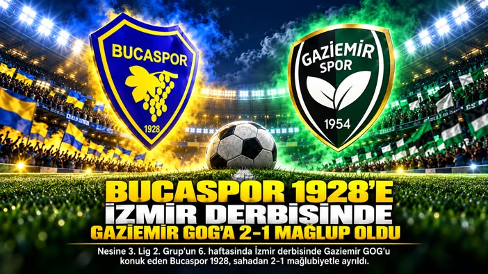 Bucaspor 1928 ‘e İzmir Derbisinde Gaziemir GOG’a 2-1 Mağlup Oldu