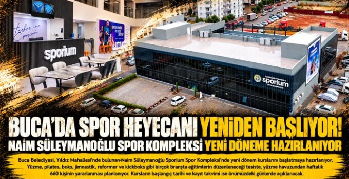 Buca’da Spor Heyecanı Yeniden Başlıyor! Naim Süleymanoğlu Spor Kompleksi Yeni Döneme Hazırlanıyor