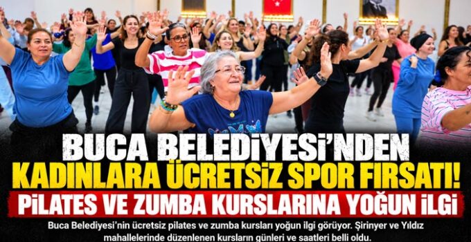 Buca Belediyesi ’nden Kadınlara Ücretsiz Spor Fırsatı! Pilates ve Zumba Kurslarına Yoğun İlgi