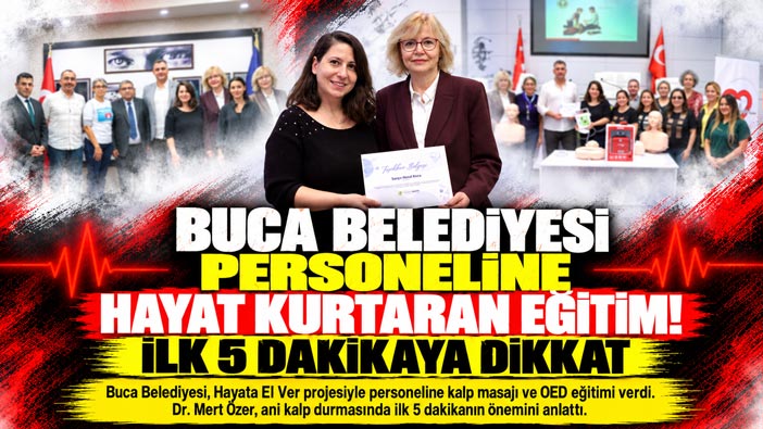 Buca Belediyesi personeline hayat kurtaran eğitim! Kalp durmasında ilk 5 dakikaya dikkat