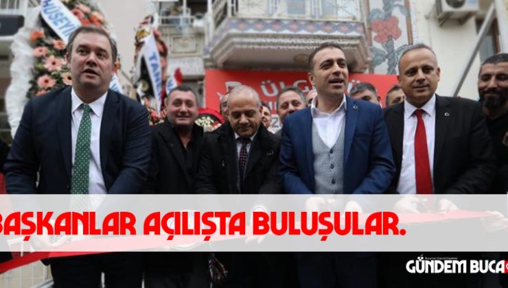 Buca’nın Başkanları Açılışta Buluştu
