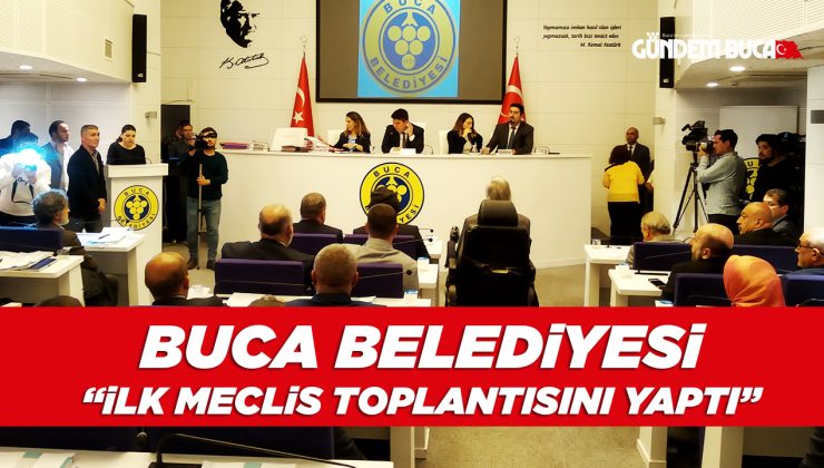 Buca Belediyesi İlk Meclis Toplantısını Yaptı