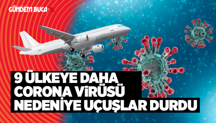 9 Ülkeye Daha Corona Virüsü Nedeniyle Uçuşlar Durdu