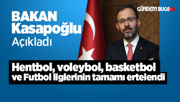 Bakan Kasapoğlu Açıkladı Tüm Sportif Ligler