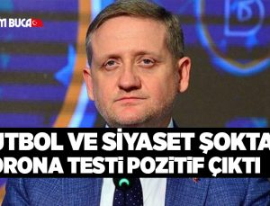 FUTBOL VE SİYASET ŞOKTA KORONA TESTi POZiTiF ÇIKTI