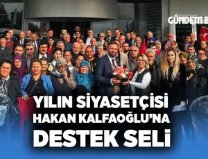 Yılın Siyasetçisi Hakan Kalfaoğlu’na destek seli