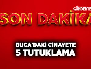 Buca’daki Cinayete 5 Tutuklama