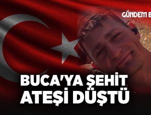 Buca’ya Şehit Ateşi Düştü