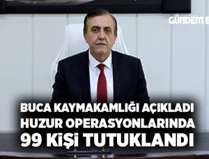Buca’da yapılan uygulamalarda 99 zanlı tutuklandı