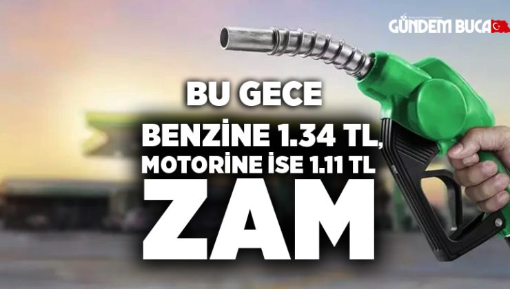 Bu gece benzine 1.34 TL, motorine ise 1.11 TL zam
