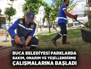 Buca Belediyesi parklarda bakım, onarım ve yeşillendirme çalışmalarına başladı