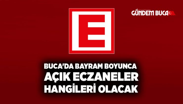 Buca’da Bayram Boyunca Açık Eczaneler