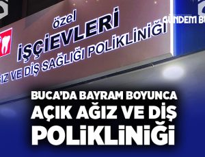 Buca’da Bayram Boyunca Açık Ağız ve Diş Polikliniği Nerede ?