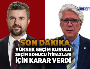 Yüksek seçim kurulu Seçim Sonucu itirazları için karar verdi.