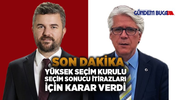 Yüksek seçim kurulu Seçim Sonucu itirazları için karar verdi.