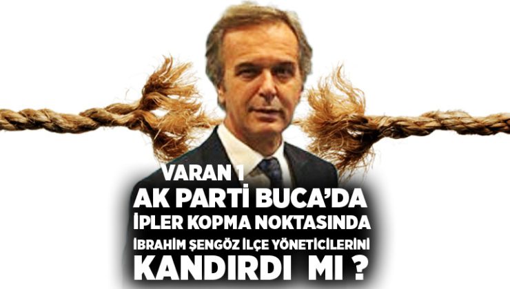 AK Parti Buca’da İpler Kopma Noktasında. İbrahim Şengöz İlçe Yöneticilerini Kandırdı mı ?