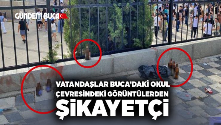 Vatandaşlar Buca’daki okul çevresindeki görüntülerden şikayetçi