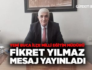 Yeni Buca İlçe Milli Eğitim Müdürü Fikret Yılmaz Oldu