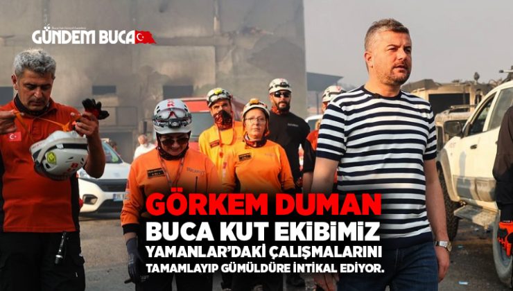 Görkem Duman Buca Kut Ekibimiz Yamanlar’daki çalışmalarını tamamlayıp Gümüldür ‘e İntikal Ediyor.
