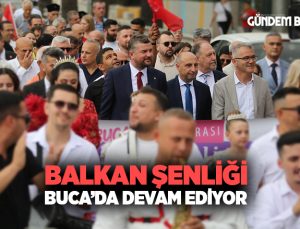 Buca’da Uluslararası Balkan Şenliği Devam Ediyor
