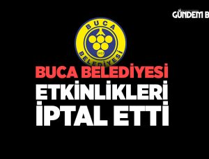 Buca Belediyesi Etkinlikleri İptal Etti.