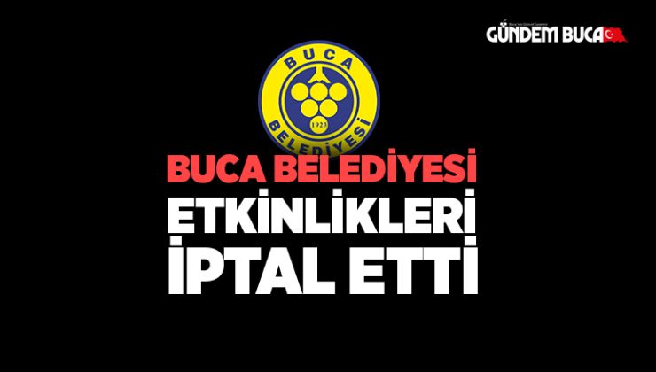 Buca Belediyesi Etkinlikleri İptal Etti.