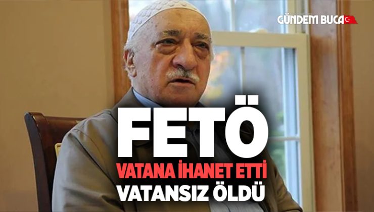 Fetö vatana ihanet etti vatansız öldü.