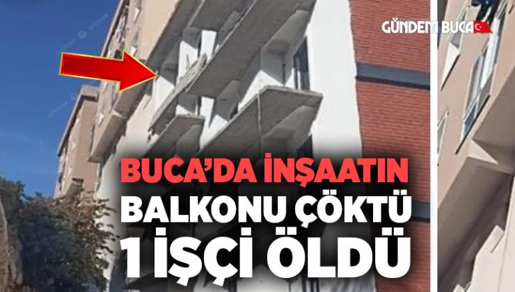 Buca’da İnşaatın Balkonu Çöktü Bir Kişi Öldü