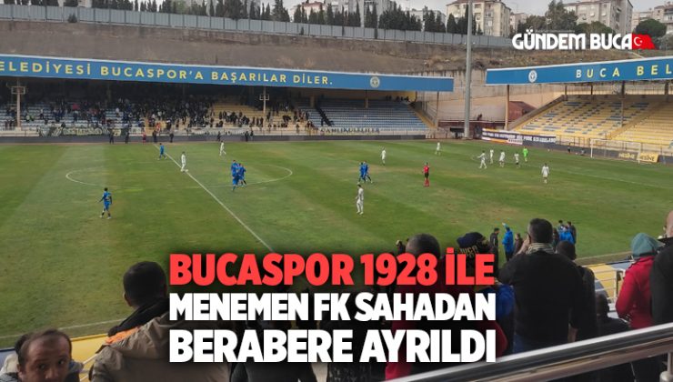 Bucaspor 1928 ve Menemen FK sahadan Berabere ayrıldı.
