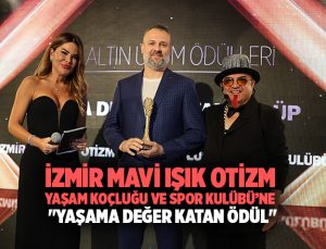 İzmir Mavi Işık Otizm Yaşam Koçluğu ve Spor Kulübü’ne “Yaşama Değer Katan Ödül”