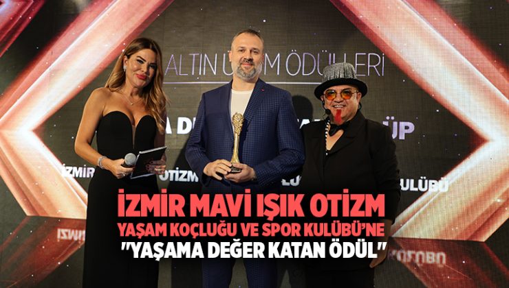 İzmir Mavi Işık Otizm Yaşam Koçluğu ve Spor Kulübü’ne “Yaşama Değer Katan Ödül”