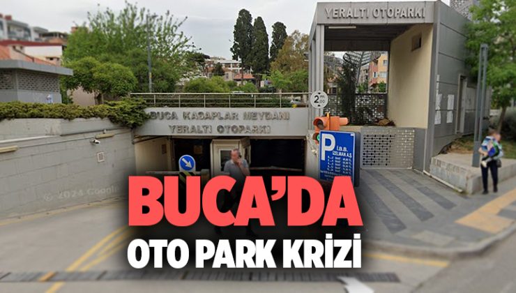 Buca ’da Otopark Krizi