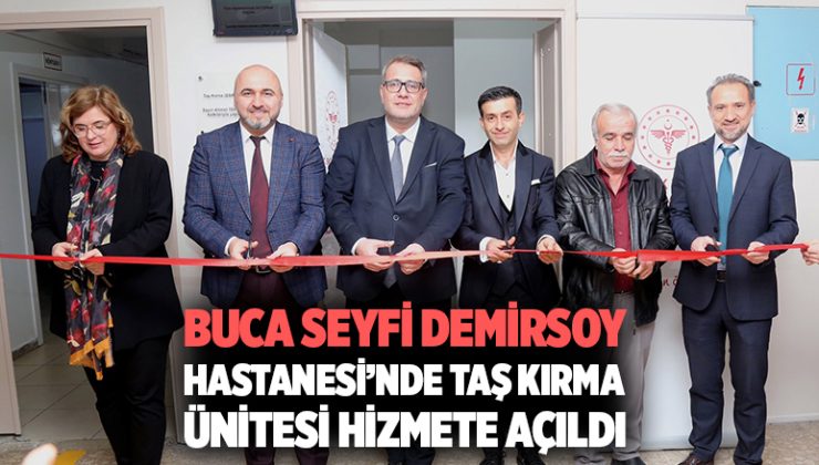 Buca Seyfi Demirsoy Hastanesi’nde Taş Kırma Ünitesi Hizmete Açıldı