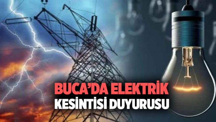 Buca’da Elektrik Kesintisi Duyurusu