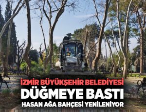 İzmir Büyükşehir Belediyesi Düğmeye bastı. Hasan ağa Bahçesi Yenileniyor.