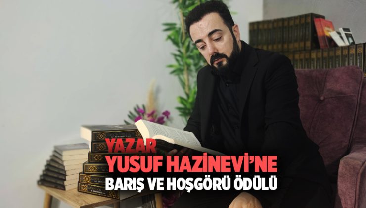 Yazar Yusuf Hazinevi ‘ne Barış ve Hoşgörü Ödülü