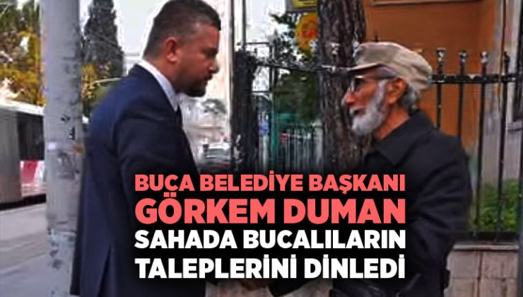 Buca Belediye Başkanı Görkem Duman Sahada Esnaf ve Vatandaşlarla Buluştu