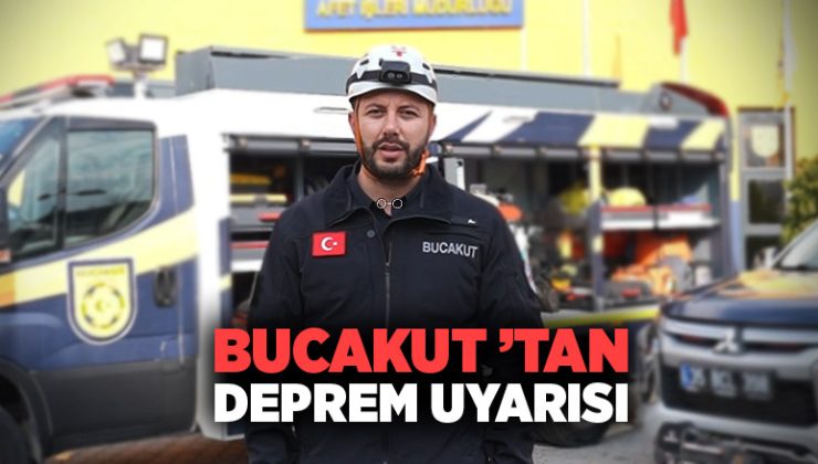 BUCAKUT ’tan Deprem Uyarısı