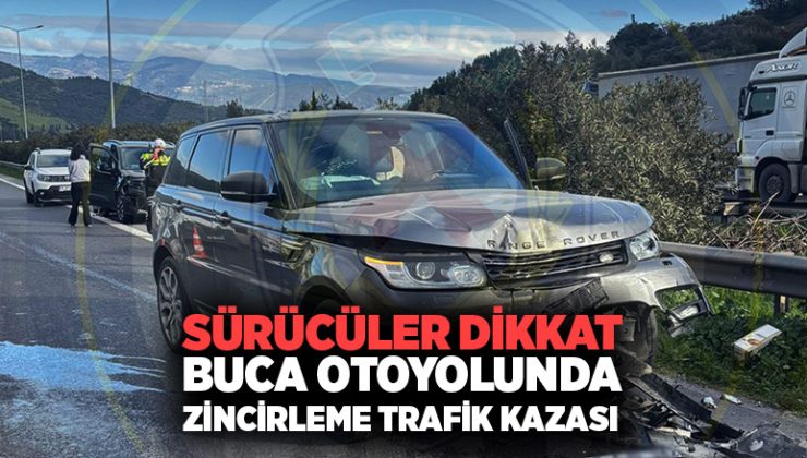 Sürücüler Dikkat : Buca Otoyolu nda Zincirleme Trafik Kazası
