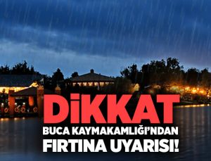 Buca Kaymakamlığı ’ndan Fırtına Uyarısı!