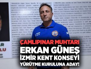 Çamlıpınar Muhtarı Erkan Güneş, İzmir Kent Konseyi Yürütme Kuruluna Aday!