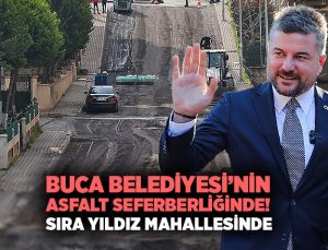 Buca Belediyesi ’nin Asfalt Seferberliğinde sıra yıldız mahallesinde