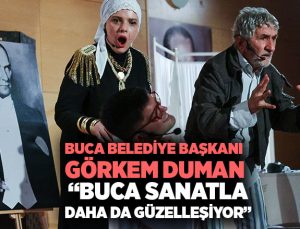 Buca Belediye Başkanı Görkem Duman :   “Buca sanatla daha da güzelleşiyor”