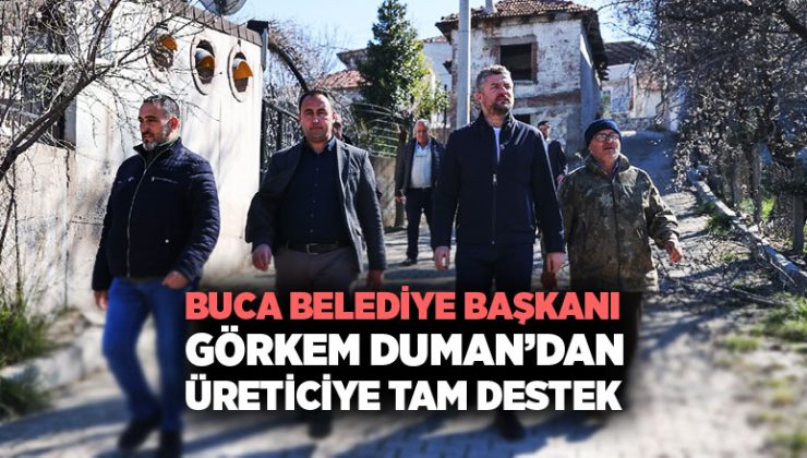 Buca Belediye Başkanı Görkem Duman ’dan Üreticiye Tam Destek